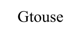 GTOUSE