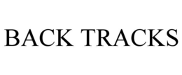 BACK TRACKS