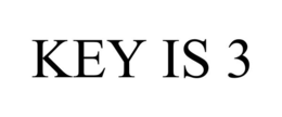 KEY IS 3