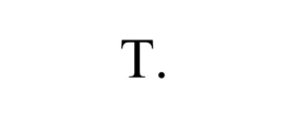 T.