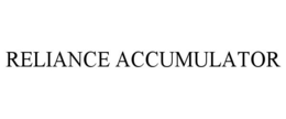 RELIANCE ACCUMULATOR
