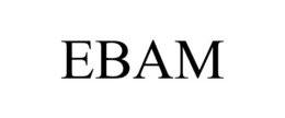 EBAM