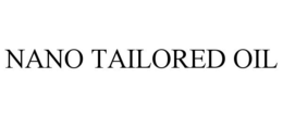 NANO TAILORED OIL
