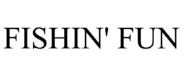 FISHIN' FUN
