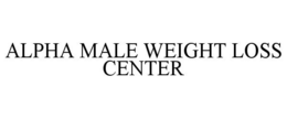 ALPHA MALE WEIGHT LOSS CENTER