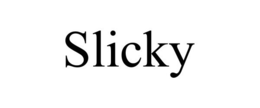 SLICKY