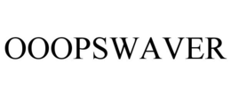 OOOPSWAVER