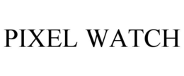 PIXEL WATCH