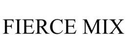 FIERCE MIX