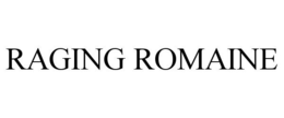 RAGING ROMAINE