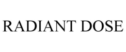 RADIANT DOSE