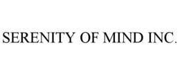 SERENITY OF MIND INC.