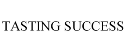 TASTING SUCCESS