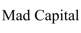 MAD CAPITAL
