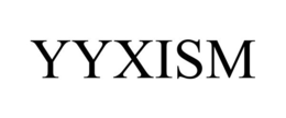 YYXISM