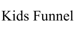 KIDS FUNNEL