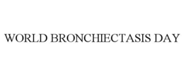 WORLD BRONCHIECTASIS DAY