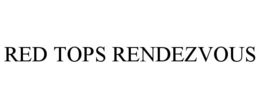 RED TOPS RENDEZVOUS