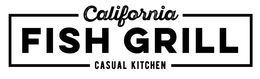 CALIFORNIA FISH GRILL CASUAL KITCHEN