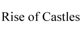 RISE OF CASTLES