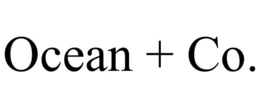 OCEAN + CO.