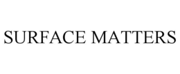 SURFACE MATTERS