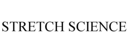 STRETCH SCIENCE
