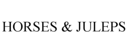 HORSES & JULEPS