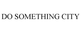 DO SOMETHING CITY