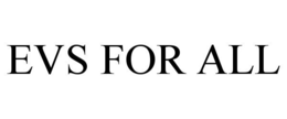 EVS FOR ALL