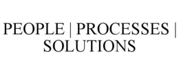 PEOPLE | PROCESSES | SOLUTIONS