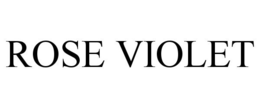 ROSE VIOLET