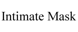 INTIMATE MASK