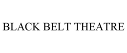 BLACK BELT THEATRE