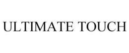 ULTIMATE TOUCH