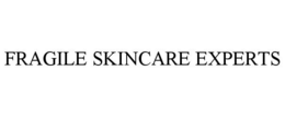 FRAGILE SKINCARE EXPERTS