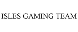 ISLES GAMING TEAM