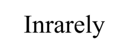 INRARELY