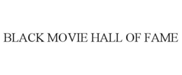 BLACK MOVIE HALL OF FAME