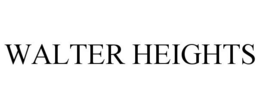 WALTER HEIGHTS