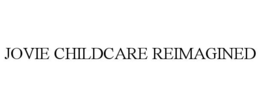 JOVIE CHILDCARE REIMAGINED