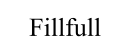 FILLFULL