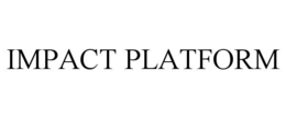 IMPACT PLATFORM
