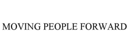 MOVING PEOPLE FORWARD