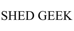 SHED GEEK