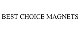 BEST CHOICE MAGNETS