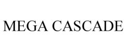 MEGA CASCADE