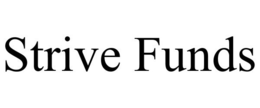 STRIVE FUNDS