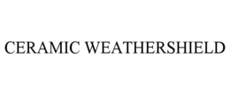 CERAMIC WEATHERSHIELD
