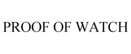 PROOF OF WATCH